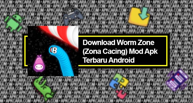 Download Worm Zone (Zona Cacing) Mod Apk Terbaru Android