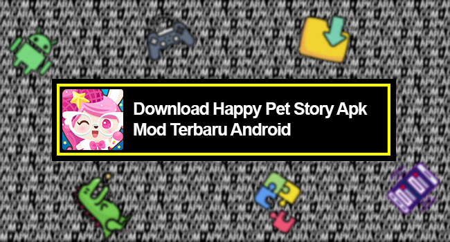 Download Happy Pet Story Apk Mod Terbaru Android