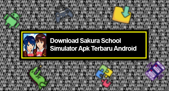 Download Sakura School Simulator Apk Terbaru Android