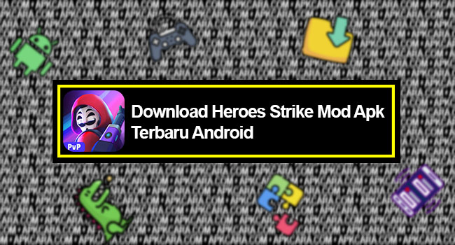 Download Heroes Strike Mod Apk Terbaru Android